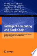 Intelligent Computing and Block Chain : First BenchCouncil International Federated Conferences, FICC 2020, Qingdao, China, October 30 - November 3, 2020, Revised Selected Papers /