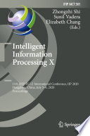 Intelligent Information Processing X : 11th IFIP TC 12 International Conference, IIP 2020, Hangzhou, China, July 3-6, 2020, Proceedings /