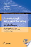 Knowledge Graph and Semantic Computing: Knowledge Graph and Cognitive Intelligence : 5th China Conference, CCKS 2020, Nanchang, China, November 12-15, 2020, Revised Selected Papers /
