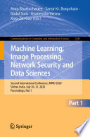 Machine Learning, Image Processing, Network Security and Data Sciences : Second International Conference, MIND 2020, Silchar, India, July 30 - 31, 2020, Proceedings, Part I /