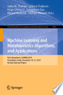 Machine Learning and Metaheuristics Algorithms, and Applications : First Symposium, SoMMA 2019, Trivandrum, India, December 18-21, 2019, Revised Selected Papers /