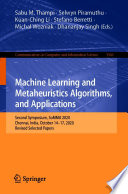 Machine Learning and Metaheuristics Algorithms, and Applications : Second Symposium, SoMMA 2020, Chennai, India, October 14-17, 2020, Revised Selected Papers /