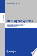 Multi-Agent Systems : 16th European Conference, EUMAS 2018, Bergen, Norway, December 6-7, 2018, Revised Selected Papers /