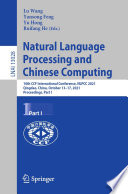 Natural Language Processing and Chinese Computing : 10th CCF International Conference, NLPCC 2021, Qingdao, China, October 13-17, 2021, Proceedings, Part I /