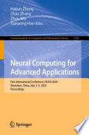 Neural Computing for Advanced Applications : First International Conference, NCAA 2020, Shenzhen, China, July 3-5, 2020, Proceedings /