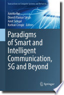 Paradigms of Smart and Intelligent Communication, 5G and Beyond /