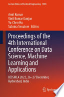 Proceedings of the 4th International Conference on Data Science, Machine Learning and Applications : ICDSMLA 2022, 26-27 December, Hyderabad, India /