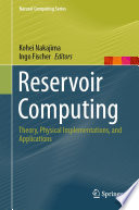 Reservoir Computing : Theory, Physical Implementations, and Applications /