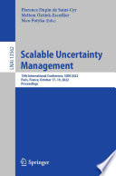 Scalable Uncertainty Management : 15th International Conference, SUM 2022, Paris, France, October 17-19, 2022, Proceedings /