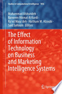 The Effect of Information Technology on Business and Marketing Intelligence Systems /