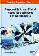 Responsible AI and ethical issues for businesses and governments /
