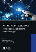 Artificial intelligence : technologies, applications, and challenges /