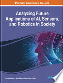 Analyzing future applications of AI, sensors, and robotics in society /