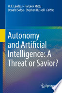 Autonomy and artificial intelligence : a threat or savior? /