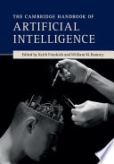 The Cambridge handbook of artificial intelligence /