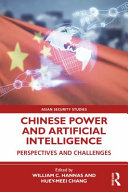 Chinese power and artificial intelligence : perspectives and challenges /