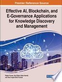 Effective AI, blockchain, and e-governance applications for knowledge discovery and management /