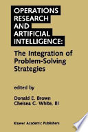 Operations research and artificial intelligence : the integration of problem-solving strategies /
