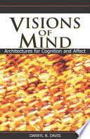 Visions of mind : architectures for cognition and affect /