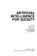 Artificial intelligence for society /
