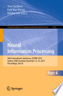 Neural Information Processing : 26th International Conference, ICONIP 2019, Sydney, NSW, Australia, December 12-15, 2019, Proceedings, Part IV /