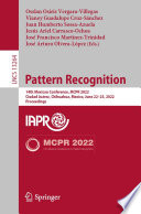 Pattern Recognition : 14th Mexican Conference, MCPR 2022, Ciudad Juárez, Mexico, June 22-25, 2022, Proceedings /