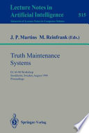 Truth maintenance systems : ECAI-90 workshop, Stockholm, Sweden, August 6, 1990 : proceedings /