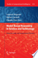 Model-based reasoning in science and technology : abduction, logic, and computational discovery /