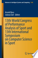 13th World Congress of Performance Analysis of Sport and 13th International Symposium on Computer Science in Sport /