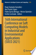 16th International Conference on Soft Computing Models in Industrial and Environmental Applications (SOCO 2021) /