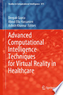 Advanced Computational Intelligence Techniques for Virtual Reality in Healthcare /