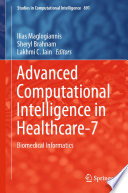 Advanced Computational Intelligence in Healthcare-7 : Biomedical Informatics /