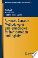 Advanced Concepts, Methodologies and Technologies for Transportation and Logistics /