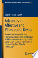 Advances in Affective and Pleasurable Design : Proceedings of the AHFE 2018 International Conference on Affective and Pleasurable Design, July 21-25, 2018, Loews Sapphire Falls Resort at Universal Studios, Orlando, Florida, USA /