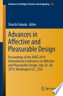 Advances in Affective and Pleasurable Design : Proceedings of the AHFE 2019 International Conference on Affective and Pleasurable Design, July 24-28, 2019, Washington D.C., USA /