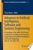 Advances in Artificial Intelligence, Software and Systems Engineering : Proceedings of the AHFE 2020 Virtual Conferences on Software and Systems Engineering, and Artificial Intelligence and Social Computing, July 16-20, 2020, USA /