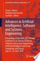 Advances in Artificial Intelligence, Software and Systems Engineering : Proceedings of the AHFE 2021 Virtual Conferences on Human Factors in Software and Systems Engineering, Artificial Intelligence and Social Computing, and Energy, July 25-29, 2021, USA /