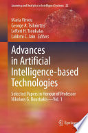 Advances in Artificial Intelligence-based Technologies : Selected Papers in Honour of Professor Nikolaos G. Bourbakis-Vol. 1 /