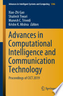 Advances in Computational Intelligence and Communication Technology : Proceedings of CICT 2019 /