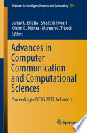 Advances in Computer Communication and Computational Sciences : Proceedings of IC4S 2017, Volume 1 /