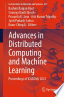 Advances in Distributed Computing and Machine Learning : Proceedings of ICADCML 2022 /