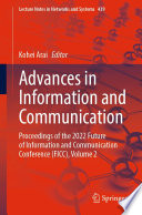 Advances in Information and Communication : Proceedings of the 2022 Future of Information and Communication Conference (FICC), Volume 2 /