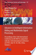 Advances in Intelligent Information Hiding and Multimedia Signal Processing : Proceedings of the 15th International Conference on IIH-MSP in conjunction with the 12th International Conference on FITAT, July 18-20, Jilin, China, Volume 2 /