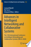 Advances in Intelligent Networking and Collaborative Systems : The 12th International Conference on Intelligent Networking and Collaborative Systems (INCoS-2020) /