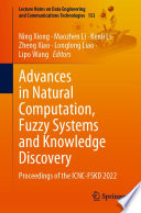 Advances in Natural Computation, Fuzzy Systems and Knowledge Discovery : Proceedings of the ICNC-FSKD 2022 /