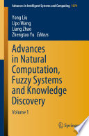 Advances in Natural Computation, Fuzzy Systems and Knowledge Discovery : Volume 1 /