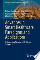 Advances in Smart Healthcare Paradigms and Applications : Outstanding Women in Healthcare-Volume 1 /