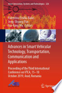 Advances in Smart Vehicular Technology, Transportation, Communication and Applications : Proceeding of the Third International Conference on VTCA, 15-18 October 2019, Arad, Romania /