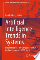 Artificial Intelligence Trends in Systems : Proceedings of 11th Computer Science On-line Conference 2022, Vol. 2 /