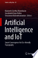 Artificial Intelligence and IoT : Smart Convergence for Eco-friendly Topography /